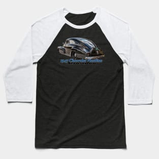 1947 Chevrolet Fleetline Aerosedan Baseball T-Shirt